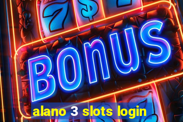 alano 3 slots login